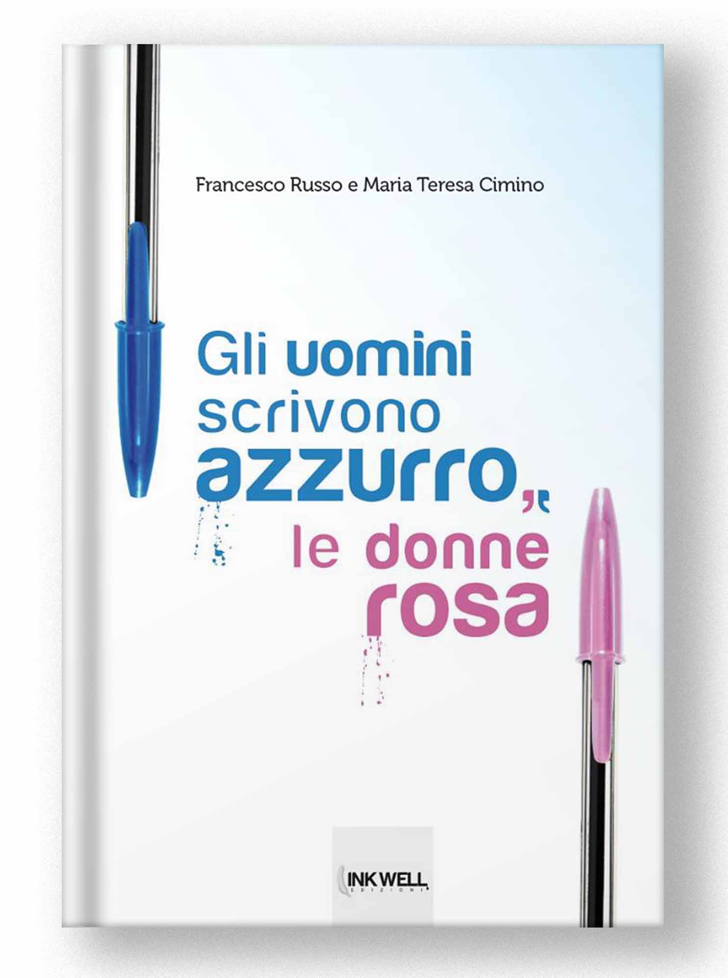 Gli uomini scrivono azzurro le donne rosa Francesco A. Russo