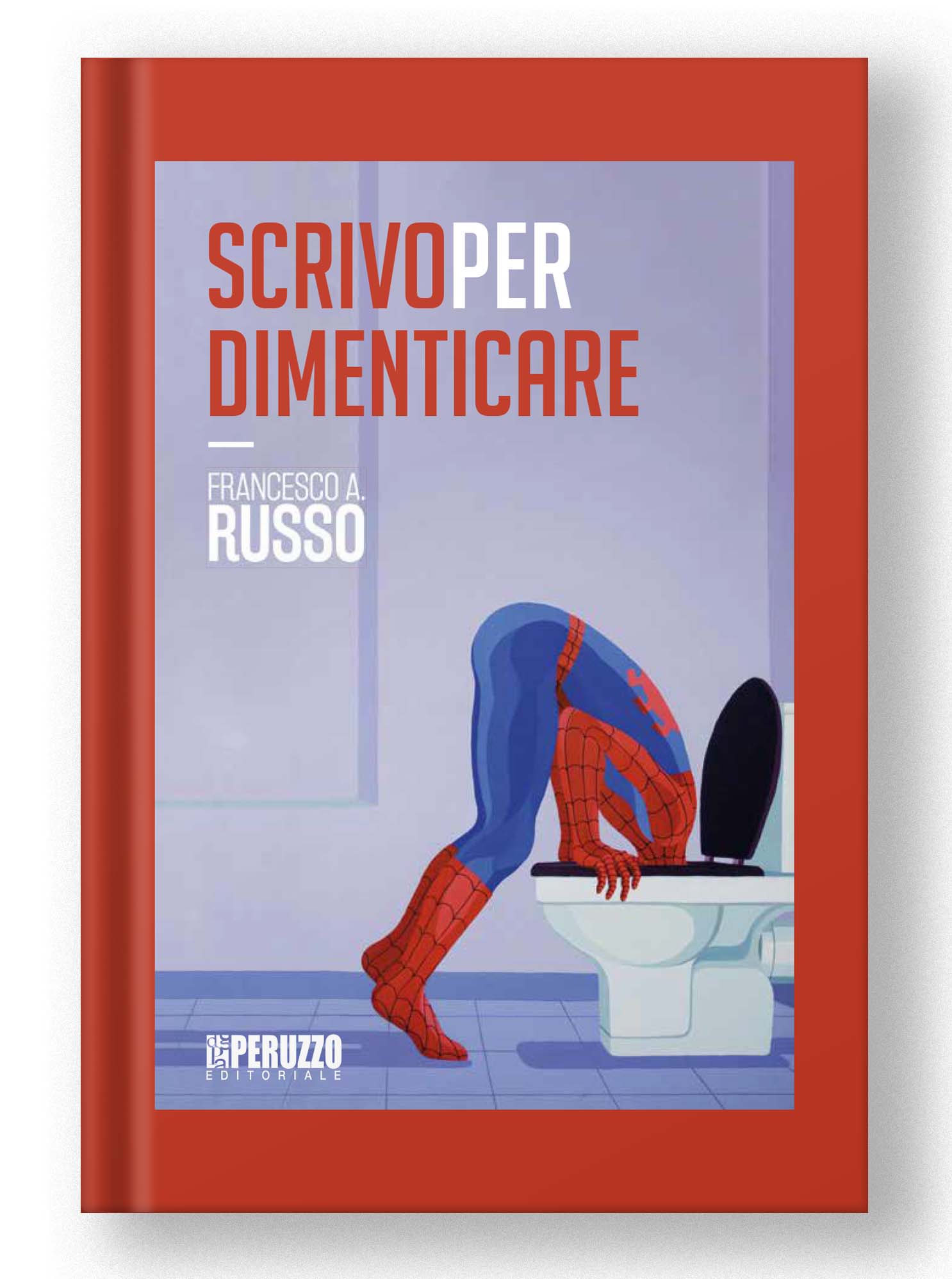 Scrivo per dimenticare Francesco A. Russo